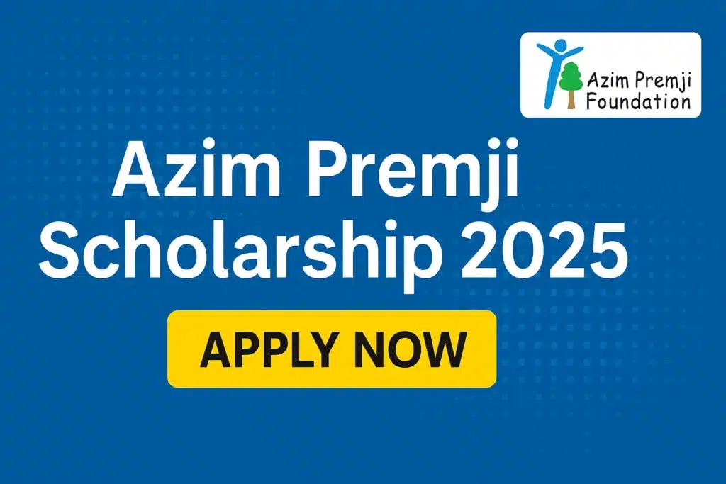 Azim Premji Scholarship 2025